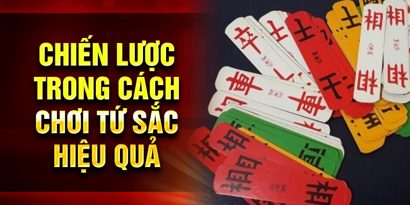 Chiến lược trong cách chơi tứ sắc hiệu quả